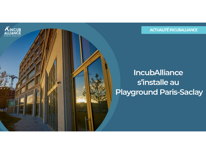 IncubAlliance s’installe au Playground Paris-Saclay