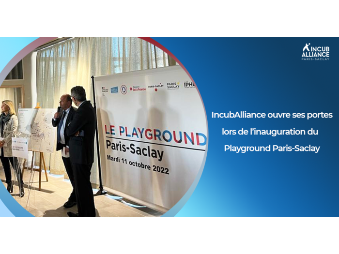 IncubAlliance ouvre ses portes lors de l’inauguration du Playground Paris-Saclay