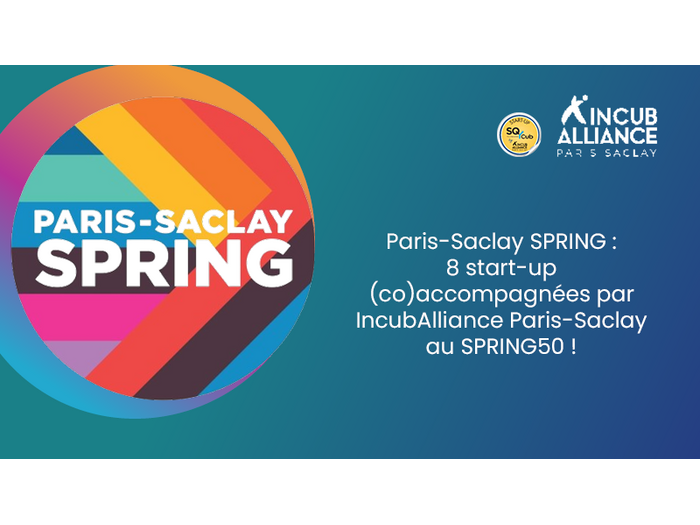 Paris-Saclay SPRING : Huit start-up (co)accompagnées par IncubAlliance Paris-Saclay au SPRING50 !